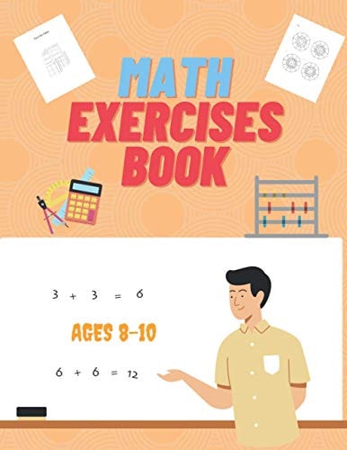 Math Exercises Book Ages 8-10 Hours of Fun Learning