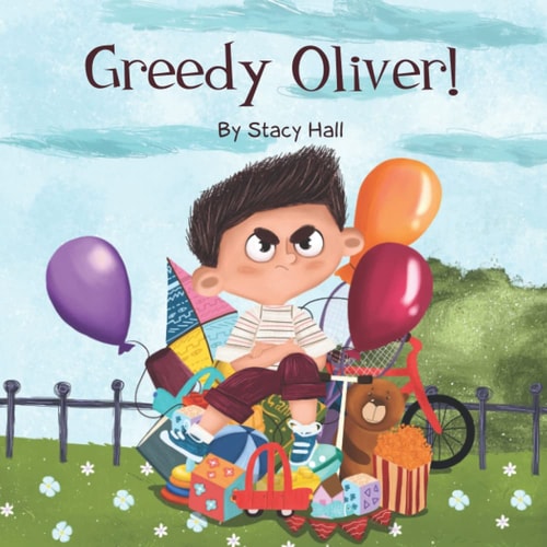 Greedy Oliver! One of the Empowering Childrens Books about Sharing Toys, about Friendship, Emotions, Empathy, by Age 3-5 6-8, for Little Girls and Boys.