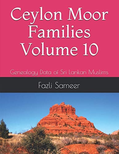 Ceylon Moor Families Volume 10 Genealogy Data of Sri Lankan Muslims