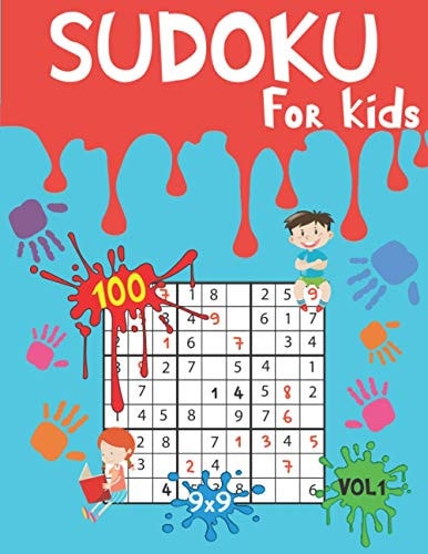 SUDOKU For Kids 100 Sudoku Puzzle Book for Children and Beginners Ages 6 and Up with Solutions - From Beginner to Advanced!!