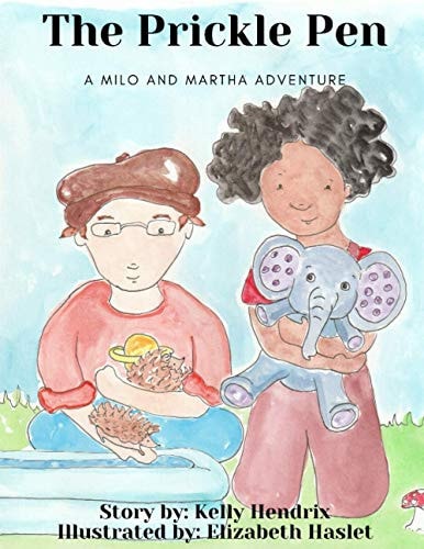 The Prickle Pen A Milo and Martha Adventure