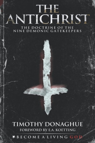 The Antichrist The Doctrine of the Nine Demonic Gatekeepers