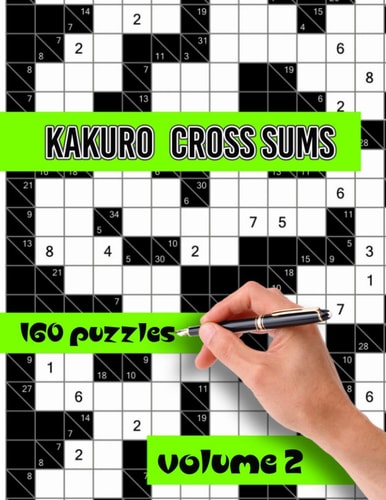 Kakuro Cross Sums Puzzles Large Print Puzzles - Kakuro Puzzles for Adults & Seniors - Keep Your Brain Young Vol.2
