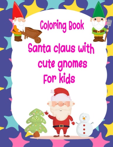 Coloring Book, Santa Claus And Genomes For Kids Christmas Coloring Book with 100 Pages.