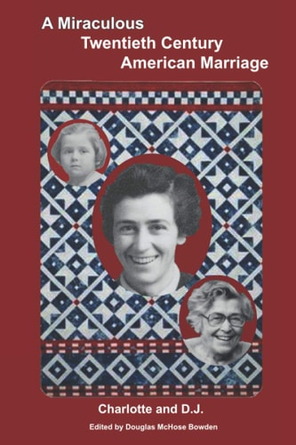 A Miraculous Twentieth Century American Marriage Charlotte and D.J.