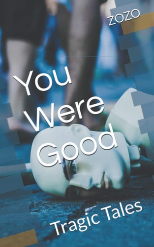 You Were Good Tragic Tales