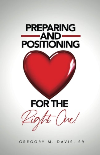 Preparing And Positioning For The Right One