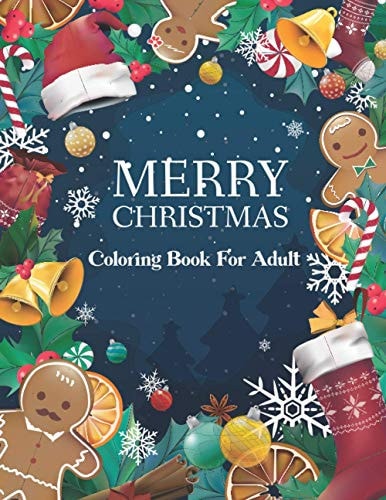 Merry Christmas Coloring Book For Adult Fun And Color About Christmas Holidays Gift Idea For Adult (Volume 2)