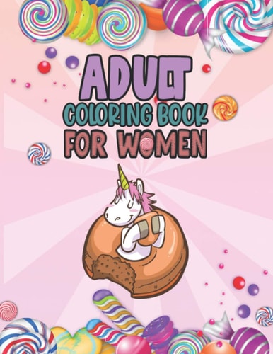 Adult Coloring Book For Women Relaxing, Stress Relieving Coloring Book For Adult & Teen Girls, Women Adult Coloring Pages Perfect For Calm, Distress, Anxiety Reducing, Self-Care For Self-Quarantine Coloring Books For Adults Relaxation Women Gift