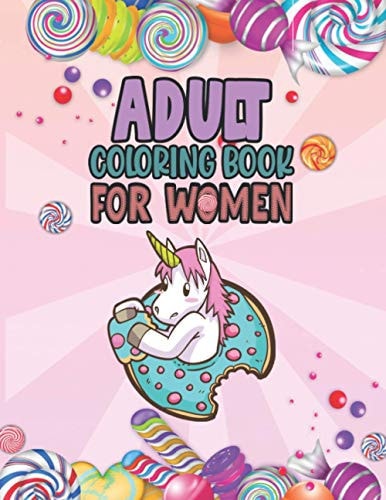 Adult Coloring Book For Women Relaxing, Stress Relieving Coloring Book For Adult & Teen Girls, Women Adult Coloring Pages Perfect For Calm, Distress, Anxiety Reducing, Self-Care For Self-Quarantine Coloring Books For Adults Relaxation Women Gift