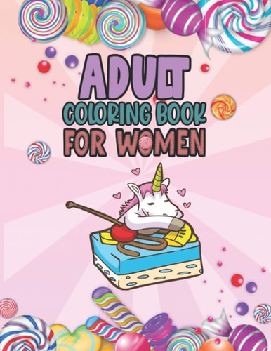 Adult Coloring Book For Women Relaxing, Stress Relieving Coloring Book For Adult & Teen Girls, Women Adult Coloring Pages Perfect For Calm, Distress, Anxiety Reducing, Self-Care For Self-Quarantine Coloring Books For Adults Relaxation Women Gift