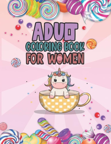 Adult Coloring Book For Women Relaxing, Stress Relieving Coloring Book For Adult & Teen Girls, Women Adult Coloring Pages Perfect For Calm, Distress, Anxiety Reducing, Self-Care For Self-Quarantine Coloring Books For Adults Relaxation Women Gift