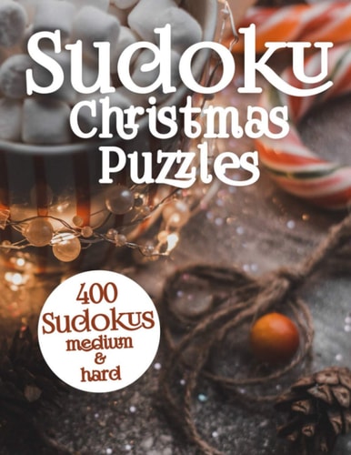 Sudoku Christmas Puzzles for Adults and Teens Medium and Hard 9 X 9 Sudoku Puzzles Fun Logic Puzzle Brain Tease for Holiday Season