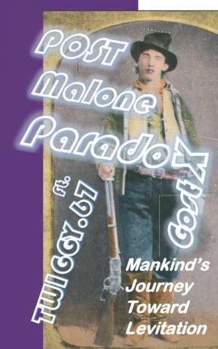 POST Malone ParadoX Mankind's Journey Toward Levitation