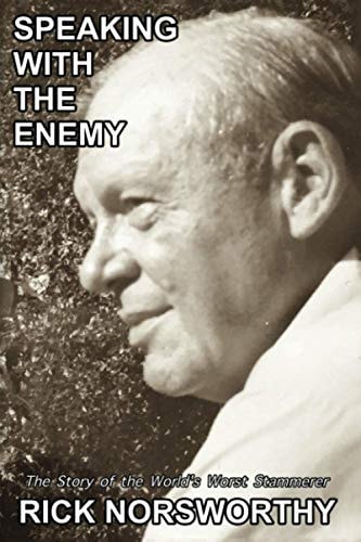 Speaking With The Enemy The Story Of The World's Worst Stammerer
