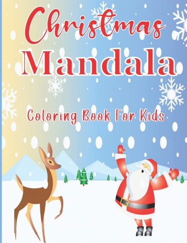 Christmas Mandala Coloring Book For Kids Coloring Book With Simple Mandala and Cute Christmas Illustrations for Kids and Adults to Color and Relax,