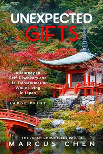Unexpected Gifts A Journey to Self-Discovery and Life-Transformation While Living in Japan