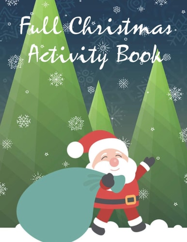 Full Christmas Activity Book A Fun Kid Workbook Game For Learning, Word Scramble, Sudoku Boxes, Mazes, Christmas Coloring Pages, Holiday, Solutions Sudokus And More ... (Activity Books For Kids)
