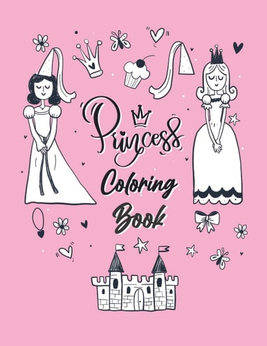 Princess Coloring Book For Kids Ages 4-10 | How to Draw Princess Step by Step in 110 Pages Size 8. 5x11 In