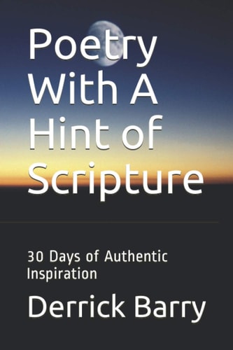 Poetry With A Hint of Scripture 30 Days of Authentic Inspiration