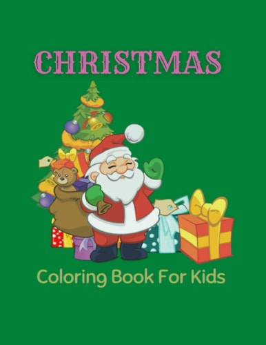 Christmas Coloring Book for Kids Christmas Coloring Activity Book for Kids With 100 Pages