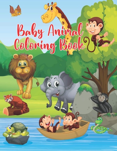 Baby Animal Coloring Book Baby Animal Coloring Book Great Gift for Little Girls and Boys Ages 5-10