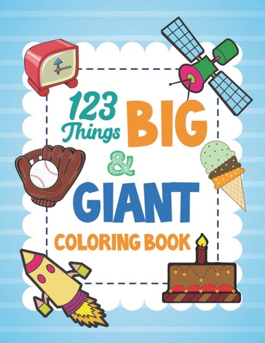 123 Things Big & Giant Coloring Book Giant Simple Picture Coloring Books for Toddlers, Kids Ages 2-4, Preschool and Kindergarten, Early Learning