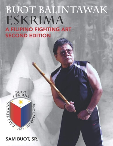 Buot Balintawak Eskrima A Filipino Fighting Art