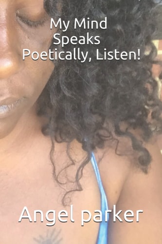 My Mind Speaks Poetically, Listen!