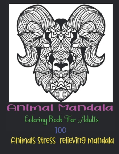 Animal Mandala Coloring Book For Adults, 100 Animals Stress Relieving Mandala Animals with Patterns Coloring Books, Adults Stress Relieving Patterns Mandala, Adult Coloring Book with Lions, ElephantS, Eagle, Dogs, Cats and Many More