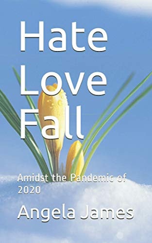 Hate Love Fall Amidst the Pandemic of 2020