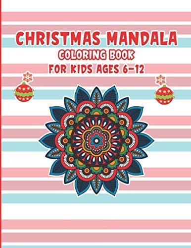 Christmas Mandala Coloring Book For Kids Ages 6-12 A Little Christmas Coloring Book - Coloring Book with Fun, Easy, and Relaxing Coloring Pages for Christmas Lovers - Mandala For Kids