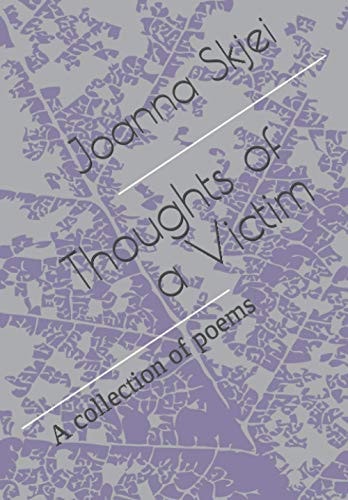 Thoughts of a Victim A Collection of Poems
