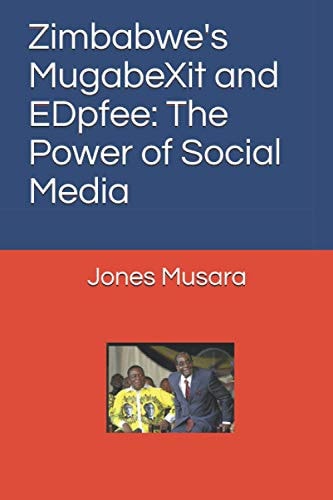 Zimbabwe's MugabeXit and EDpfee The Power of Social Media