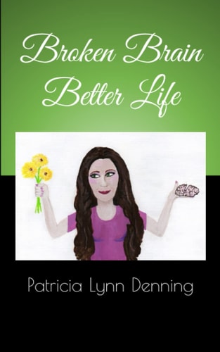 Broken Brain Better Life