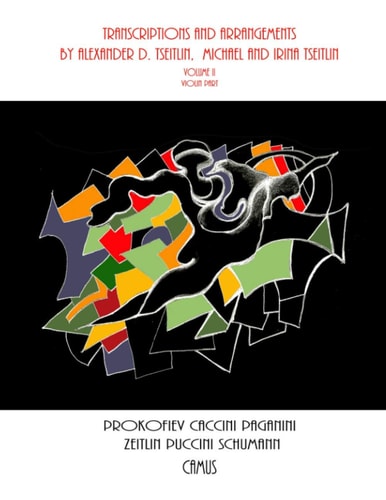 Transcriptions and Arrangements by Alexander D. Tseitlin, Michael and Irina Tseitlin. Volume II. Violin Part.