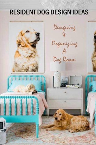 Resident Dog Design Ideas Designing & Organizing A Dog Room: Dog Room Design