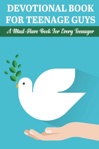 Devotional Book For Teenage Guys A Must-have Book For Every Teenager Balance Your Life And Relationship