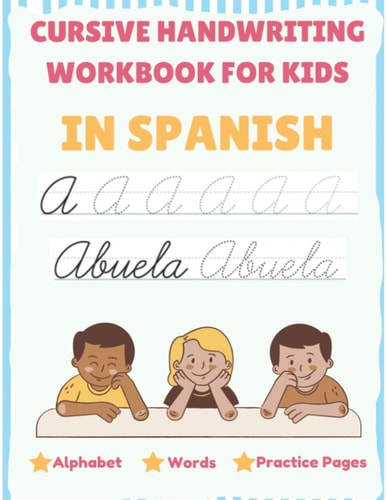 Cursive Handwriting Workbook For Kids In Spanish - Alphabet, Words, Practice Pages Tracing Cursive In Spanish For Beginners, Capital and Lowercase Letters, Words, Spanish Handwriting Training