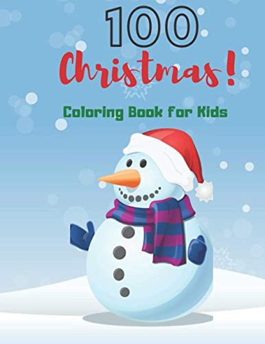 100 Coloring Book For Kids 100 Simple & Fun Christmas Designs for Toddlers and Kids Ages 1-3 - 2-4 - 3-5