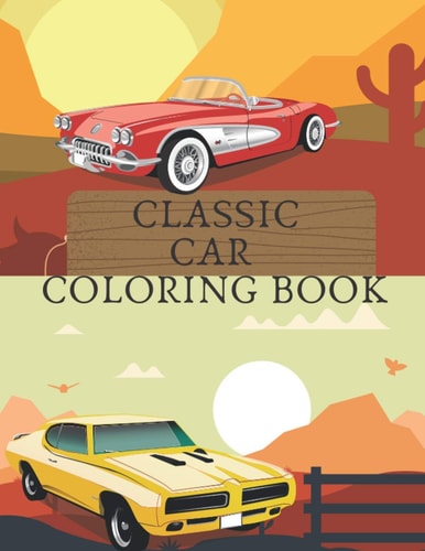 Classic Car Coloring Book Stress Relieving Vintage Cars Cars Lovers Design