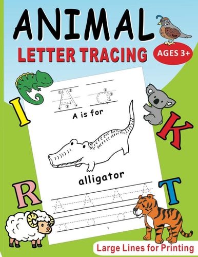 Animal Letter Tracing Letter Tracing Book for Preschoolers: Letter Tracing Book, Practice For Kids, Ages 3-5, Alphabet Writing Practice