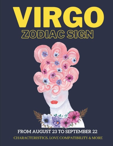 Virgo Zodiac Sign Characteristics, Love Compatibility & More (From August 23 to September 22): All You Like to Know about the Virgo Zodiac Sign