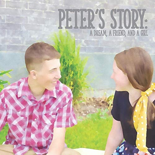 Peter's Story: a Dream, a Friend and a Girl An Illustration from the Life of Peter Grush