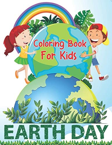 Coloring Book For Kids Earth Day More Then 35 Coloring Pages Perfect Gift Idea For Earth Day Or Who Loves Color About World.