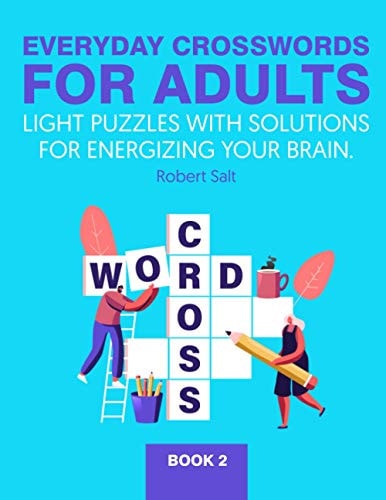 Everyday Crosswords for Adults Light Puzzles with Solutions for Energizing Your Brain.