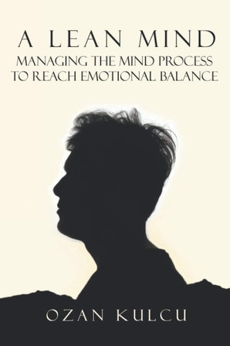 A Lean Mind Managing the Mind Process to Reach Emotional Balance