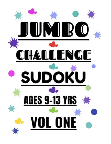 Jumbo Challenge Sudoku for Ages 9-13 Years Vol 1 300 Hard Sudoku Puzzles for Preteens and Teens to Enjoy