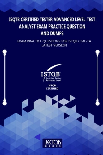ISQTB Certified Tester Advanced Level-Test Analyst Exam Practice Question and Dumps Exam Practice Questions for CTAL-TA Latest Version
