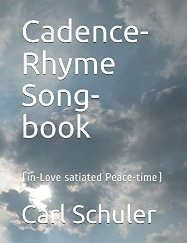 Cadence-Rhyme Song-book (in Love-satiated Peace-time)